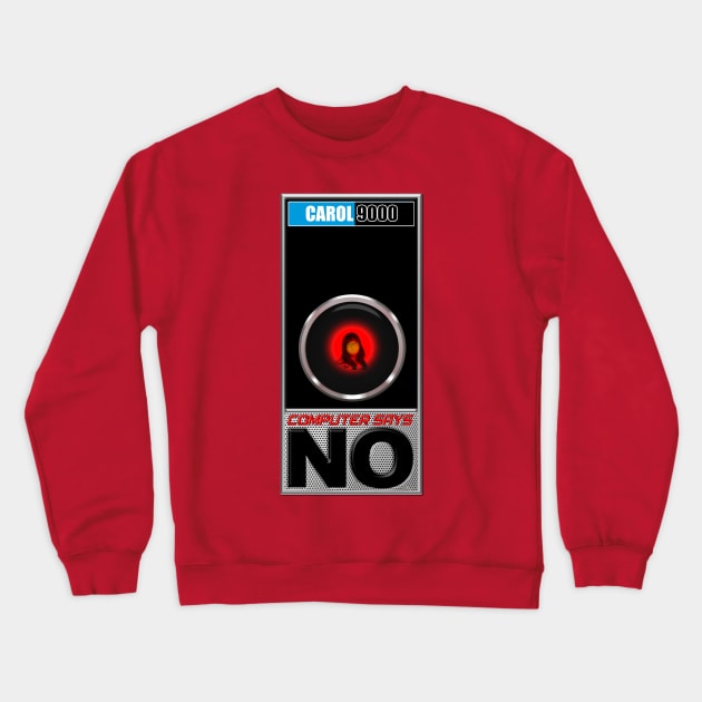 Hal and Carol Beer Computer Says No! Crewneck Sweatshirt by Meta Cortex